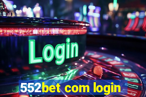 552bet com login